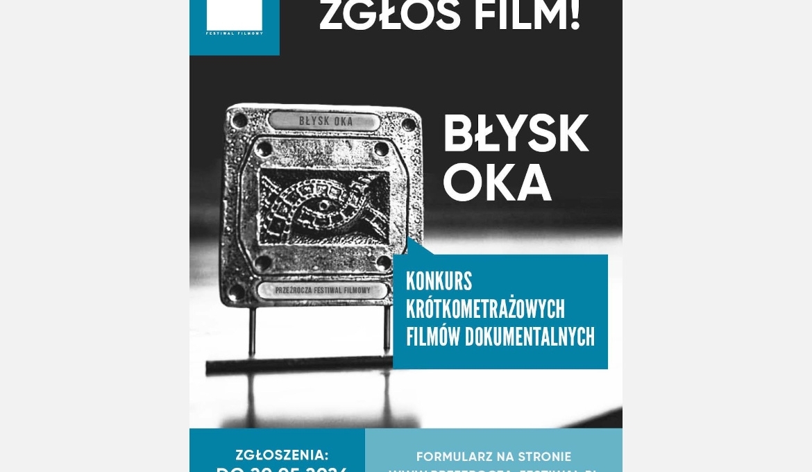 Zgłoś swój film dokumentalny do konkursu „BŁYSK OKA”
